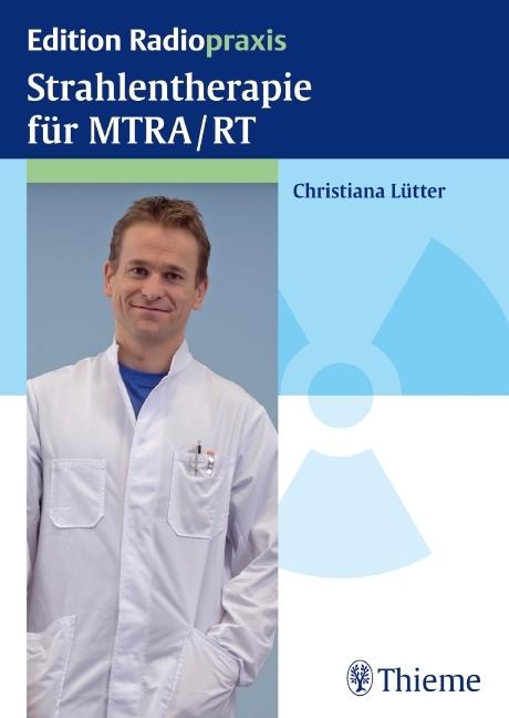 Produktbild Strahlentherapie für MTRA/RT (Deutsch, Christiana Lütter, 2012)