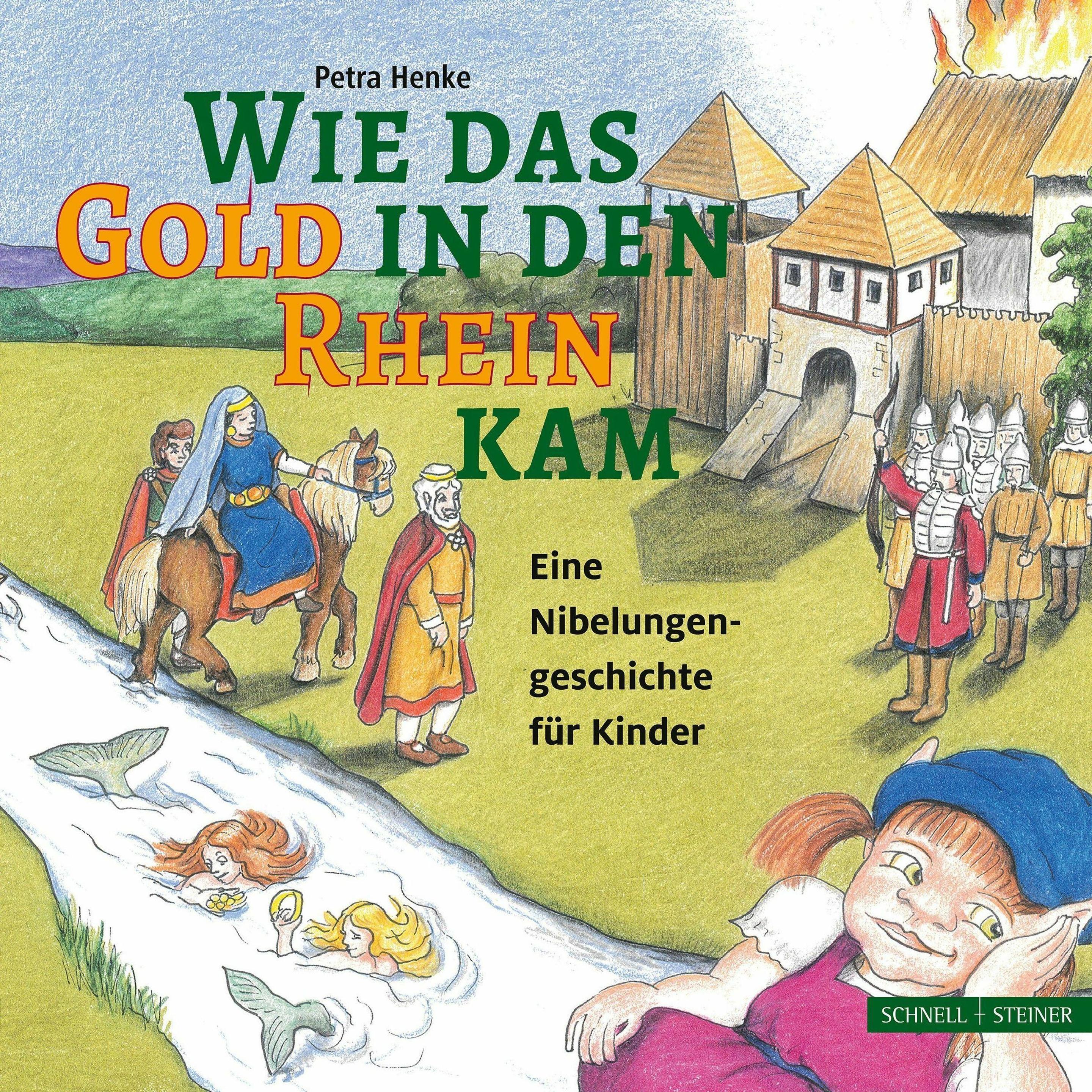 Henke:Wie das Gold in den Rhein kam, Kinderbücher von Petra Henke