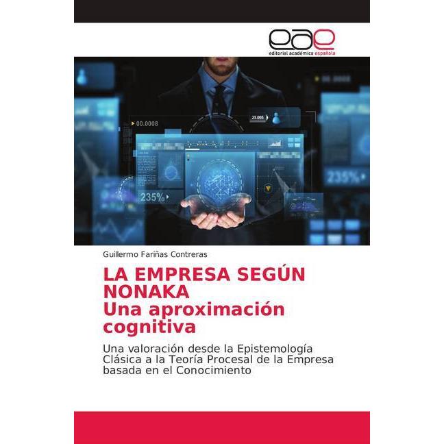 LA EMPRESA SEGÚN NONAKA Una aproximación cognitiva, Fachbücher von Guillermo Fariñas Contreras