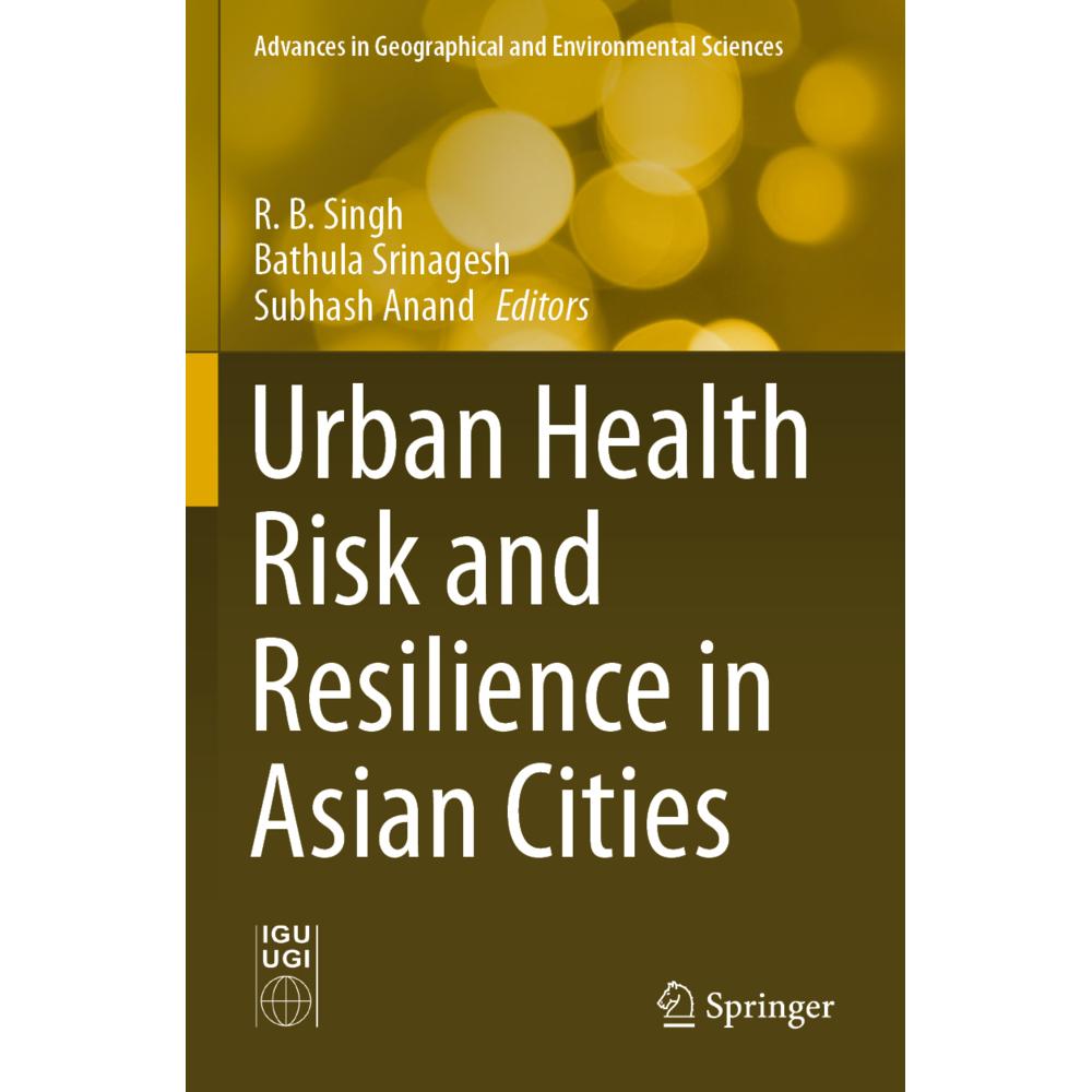 Urban Health Risk and Resilience in Asian Cities, Fachbücher von RB Singh, Subhash Anand, Bathula Srinagesh