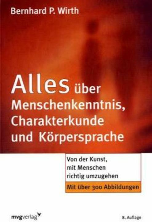 Actual product image Alles über Menschenkenntnis, Charakterkunde und Körpersprach (German, Bernhard P. Wirth, 2010)