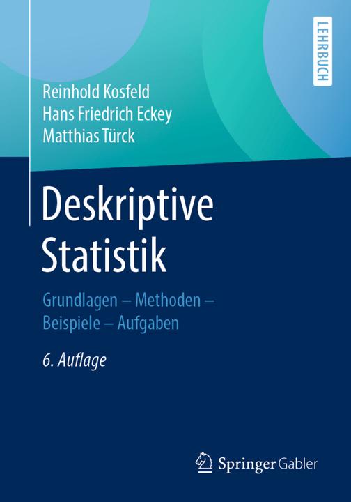 Produktbild Deskriptive Statistik (Deutsch, Hans Friedrich Eckey, Matthias Türck, Reinhold Kosfeld, 2016)