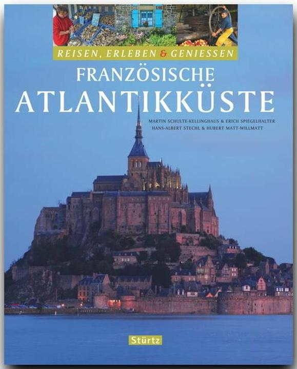 Produktbild Französische Atlantikküste (Deutsch, Erich Spiegelhalter, Hans-Albert Stechl, Martin Schulte-Kellinghaus, Matt-Willmatt Stechl, 2008)