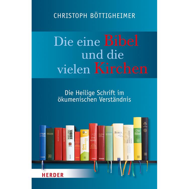 Die eine Bibel und die vielen Kirchen, Fachbücher von Christoph Böttigheimer