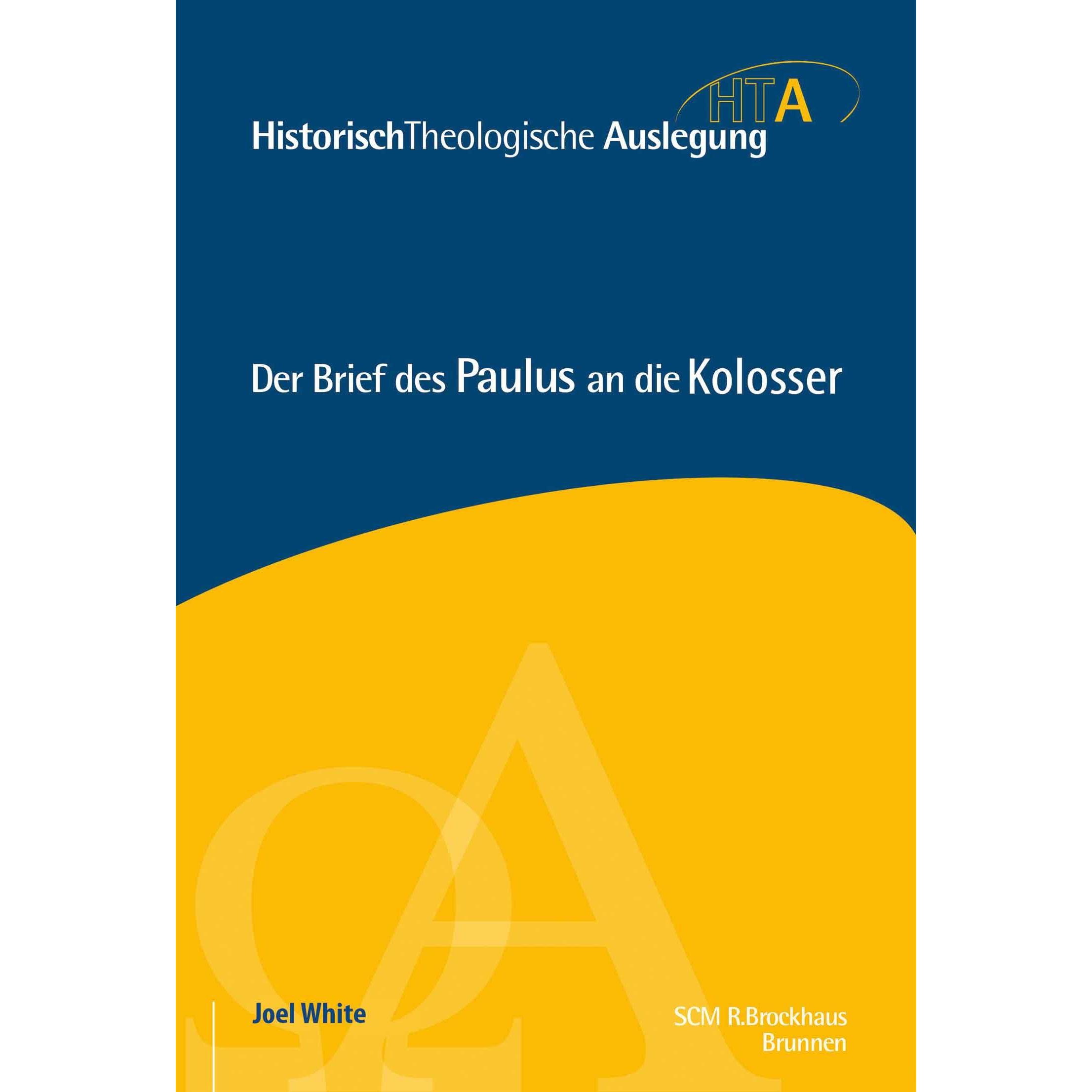 Der Brief des Paulus an die Kolossesr, Fachbücher von Joel White