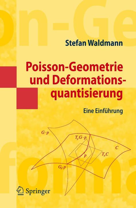 Produktbild Poisson-Geometrie und Deformationsquantisierung (Deutsch, Stefan Waldmann, 2007)