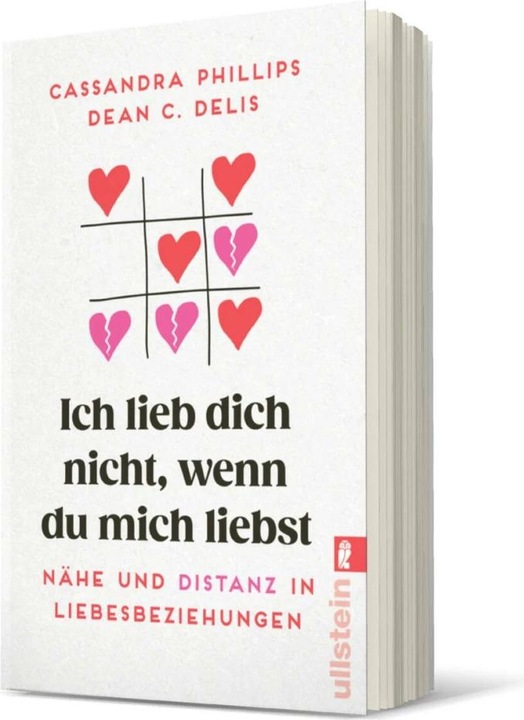 Produktbild Ich lieb' dich nicht, wenn du mich liebst (Deutsch, Dean C. Delis, Cassandra Phillips, Sabine Steinberg, 2023)