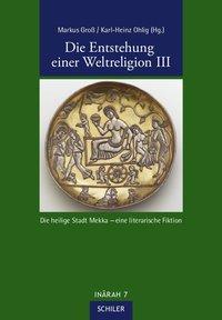 Produktbild Die Entstehung einer Weltreligion III (Deutsch, Englisch, Französisch, Karl-Heinz Gross Ohlig, 2014)