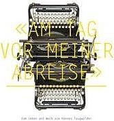 Am Tag vor meiner Abreise