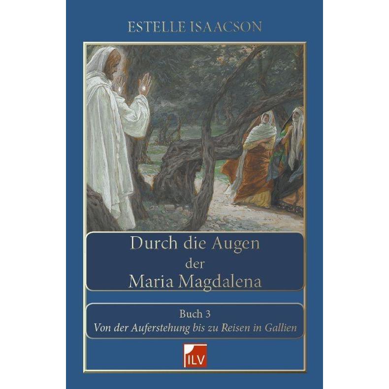 Durch die Augen der Maria Magdalena. Buch III, Fachbücher von Estelle Isaacson
