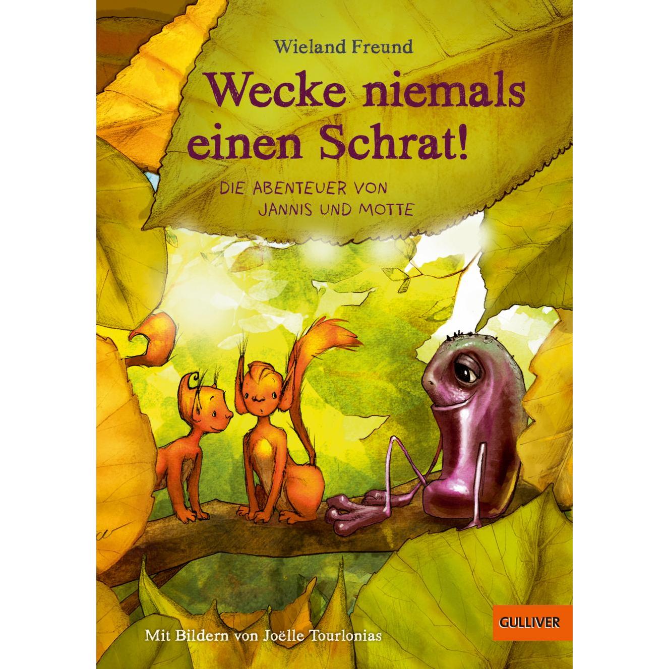Wecke niemals einen Schrat!, Kinderbücher von Wieland Freund, Joëlle Tourlonias
