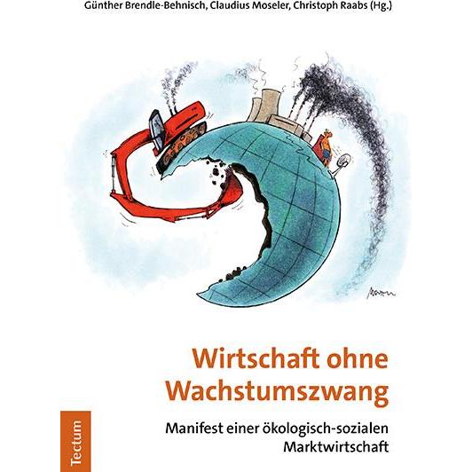 Wirtschaft ohne Wachstumszwang, Fachbücher von Christoph Raabs, Günther Brendle-Behnisch, Claudius Moseler
