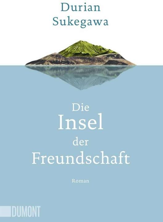 Produktbild Die Insel der Freundschaft (Deutsch, Durian Sukegawa, 2018)