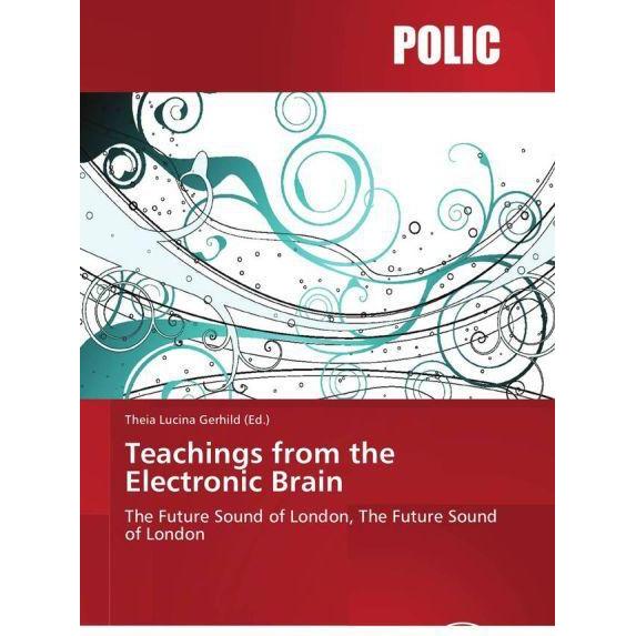 Teachings from the Electronic Brain, Fachbücher von Theia Lucina Gerhild