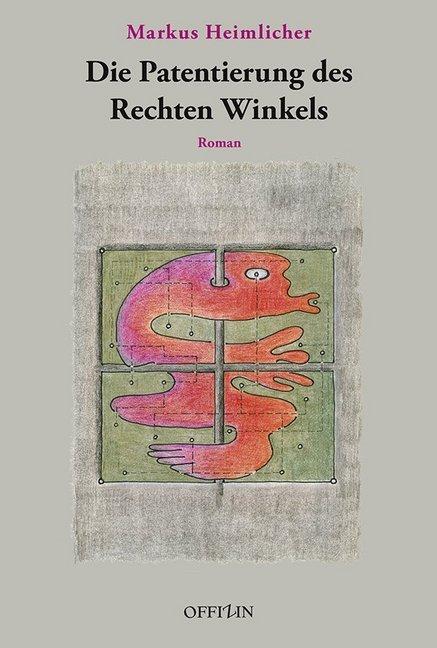 Produktbild Die Patentierung des rechten Winkels (Markus Heimlicher, Deutsch)