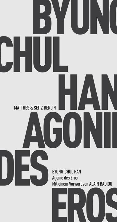 Produktbild Agonie des Eros (Deutsch, Alain Badiou, Byung-Chul Han, 2017)