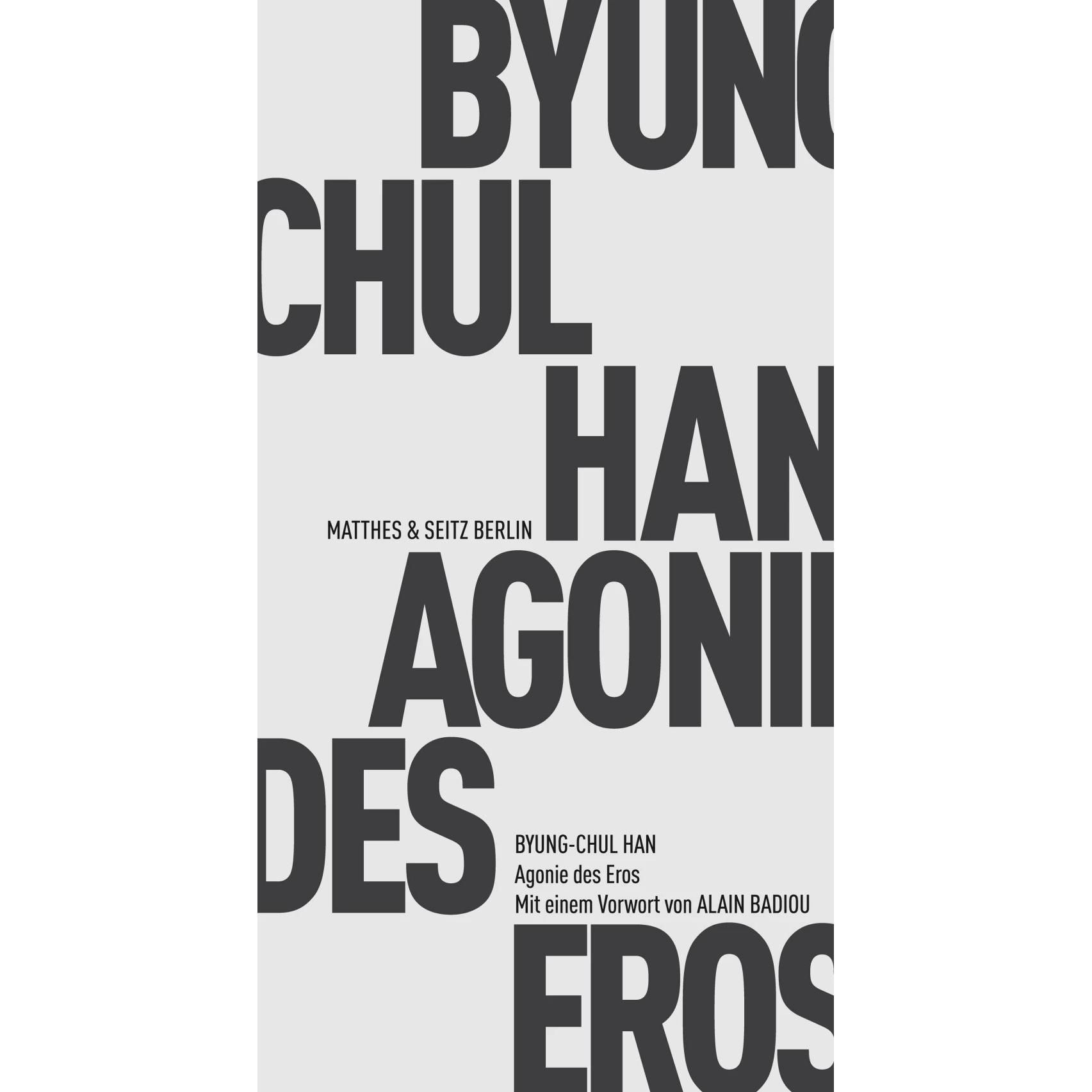 Agonie des Eros, Fachbücher von Byung-Chul Han, Alain Badiou