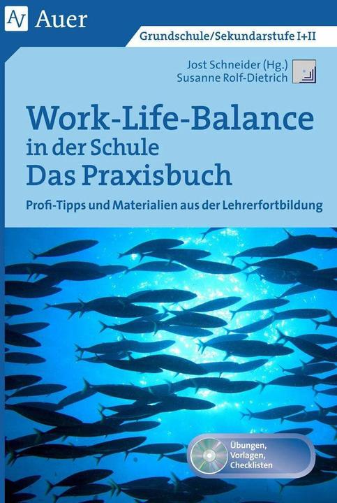 Produktbild Work-Life-Balance in der Schule - Das Praxisbuch mit CD (Deutsch, Jost Schneider, Susanne Rolf-Dietrich, 2015)