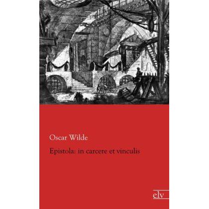 Epistola in carcere et vinculis, Belletristik von Oscar Wilde