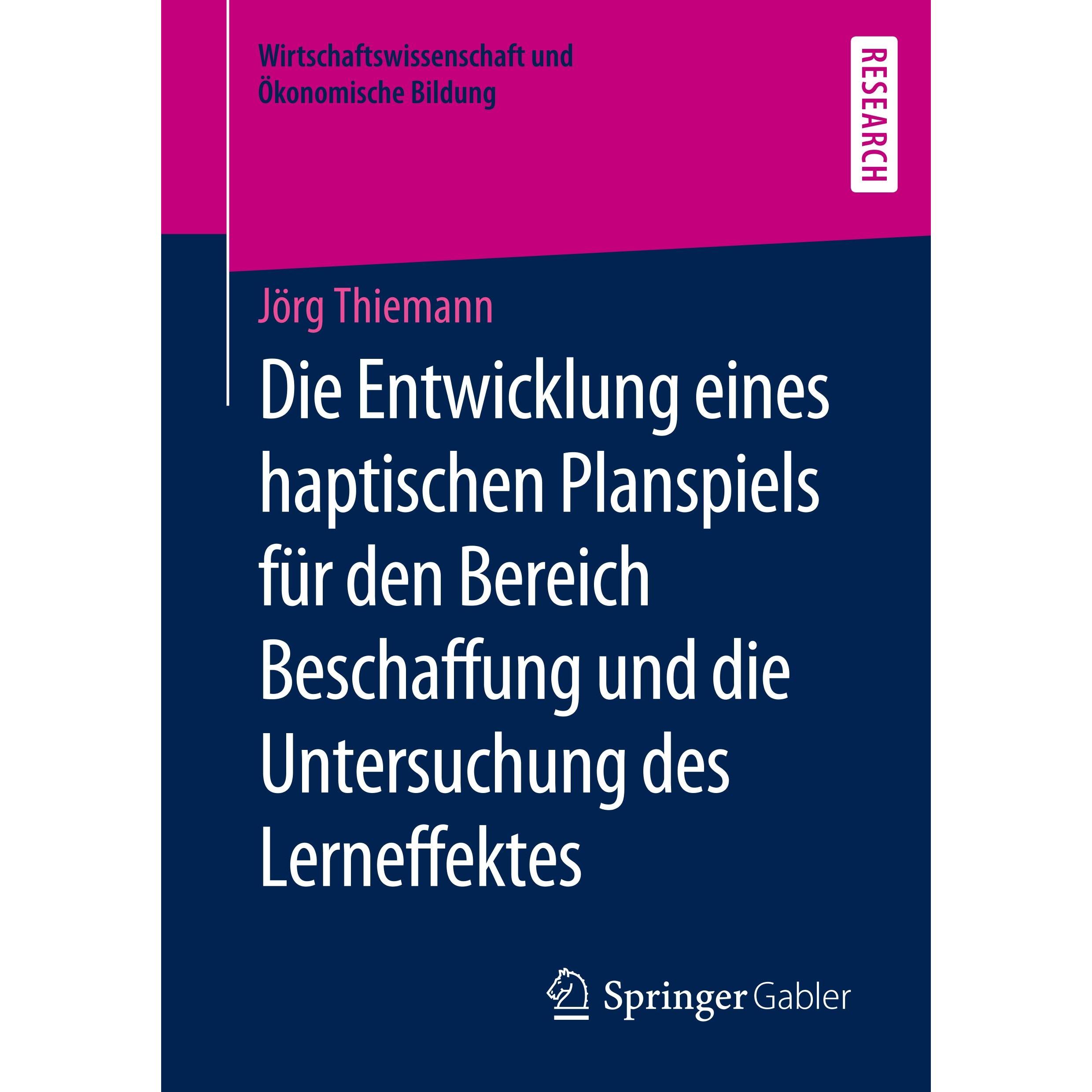 Die Entwicklung eines haptischen Planspiels für den Bereich Beschaffung und die Untersuchung des Ler, Fachbücher von Jör...