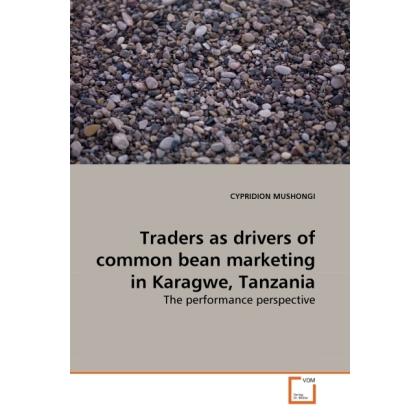 Traders as drivers of common bean marketing in Karagwe, Tanzania, Fachbücher