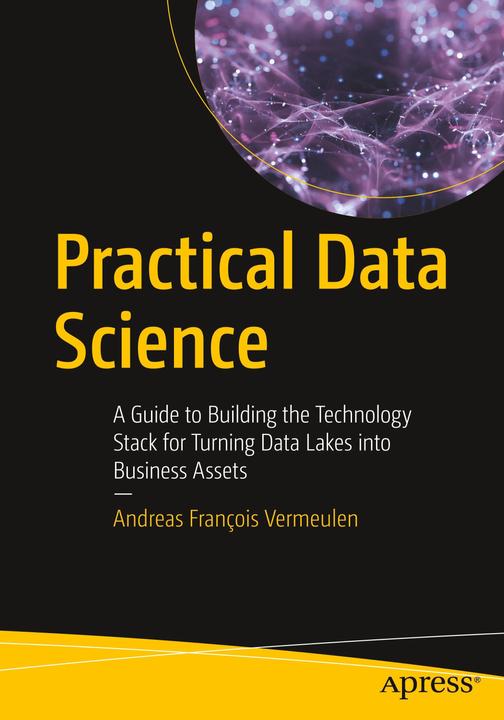 Produktbild Practical Data Science (Englisch, Andreas Fran�ois Vermeulen, 2018)