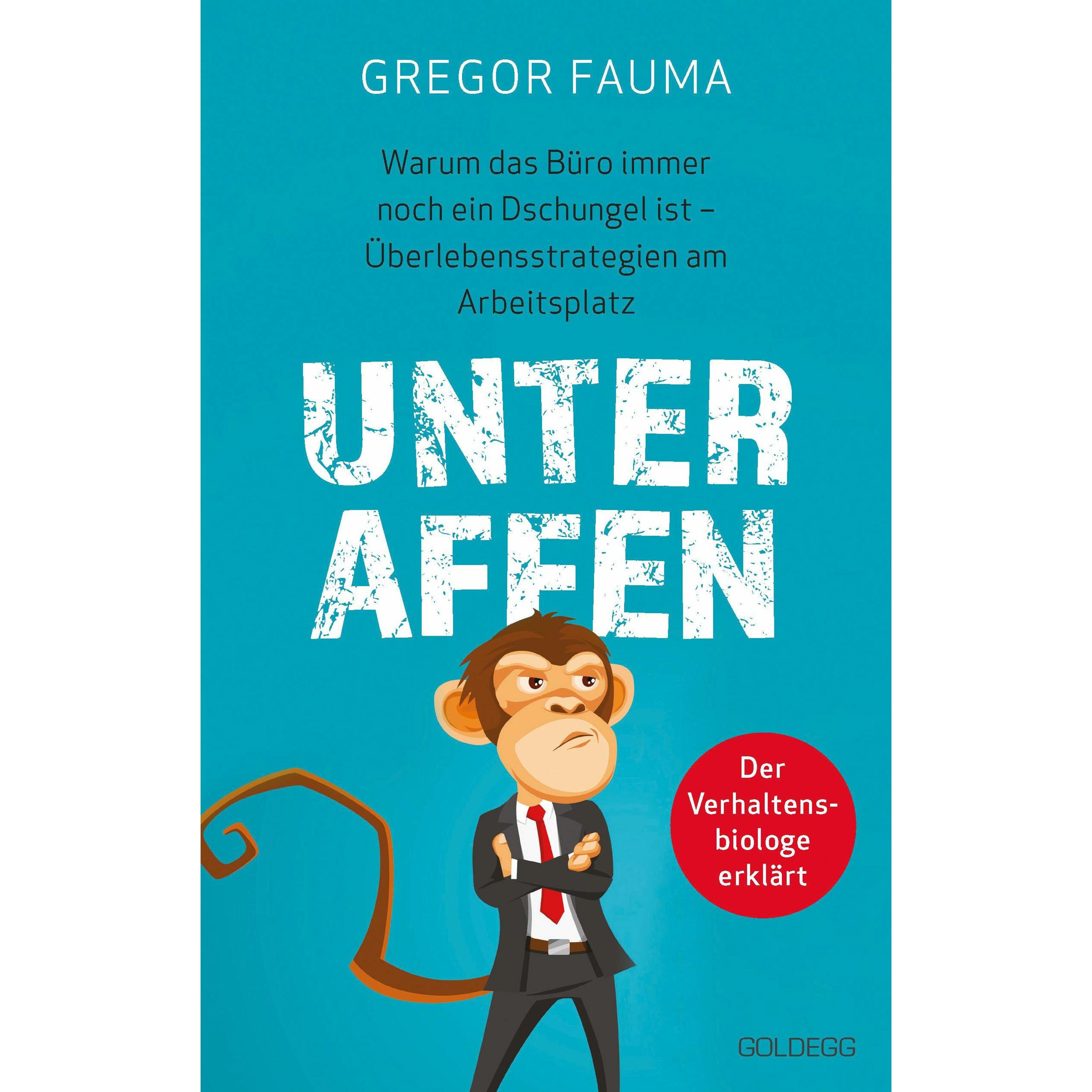 Thumbnail - Unter Affen - Warum das Büro immer noch ein Dschungel ist, Fachbücher von Gregor Fauma