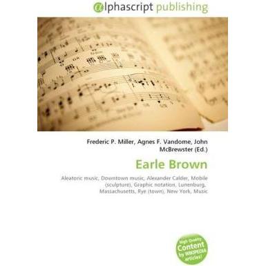 Earle Brown, Fachbücher von Agnes F. Vandome, Frederic P. Miller, John McBrewster