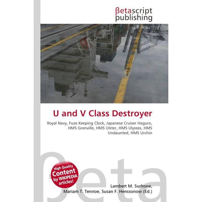 U and V Class Destroyer, Fachbücher von Lambert M. Surhone, Mariam T. Tennoe, Susan F. Henssonow