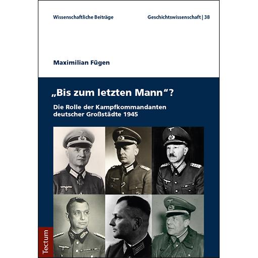 Fügen:Bis zum letzten Mann?, Fachbücher von Maximilian Fügen