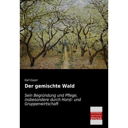 Gayer:Der gemischte Wald, Fachbücher von Karl Gayer