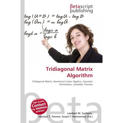 Tridiagonal Matrix Algorithm, Fachbücher von Lambert M. Surhone, Miriam T. Timpledon, Susan F. Marseken