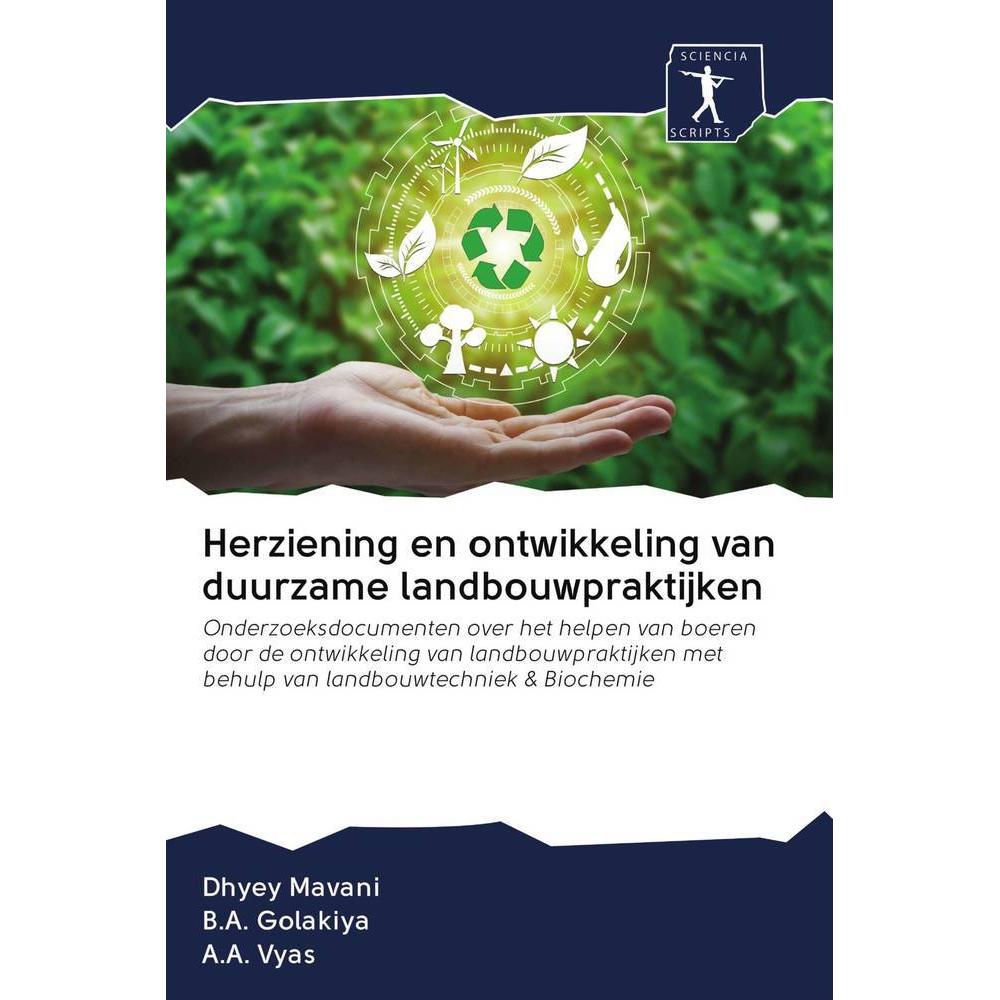 Herziening en ontwikkeling van duurzame landbouwpraktijken, Fachbücher von Dhyey Mavani, A.A. Vyas, B.A. Golakiya