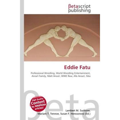 Eddie Fatu, Ratgeber von Lambert M. Surhone, Mariam T. Tennoe, Susan F. Henssonow