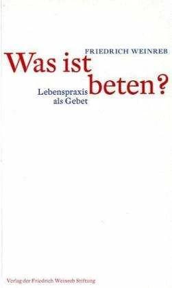 Produktbild Was ist beten? (Deutsch, Friedrich Weinreb, 2009)