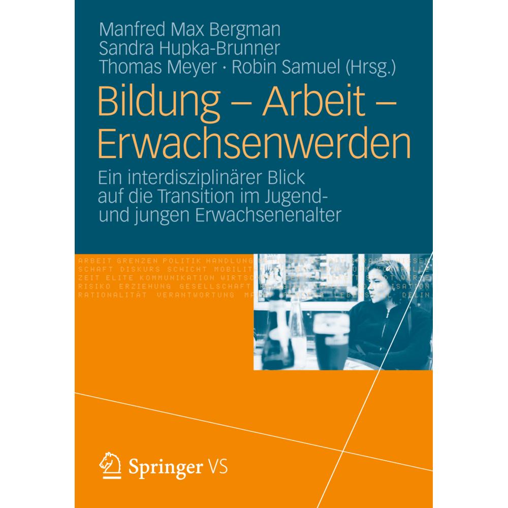 Bildung - Arbeit - Erwachsenwerden, Fachbücher von Thomas Meyer, Robin Samuel, Manfred Max Bergman, Sandra Hupka-Brunner