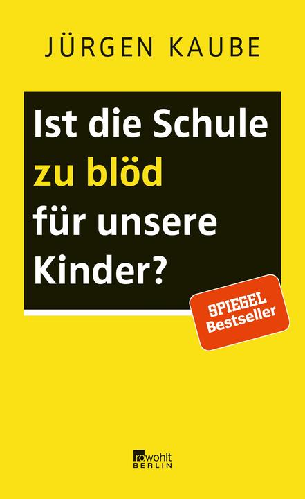 Nährwerte und Zutaten Ist die Schule zu blöd für unsere Kinder? (Deutsch, Jürgen Kaube, 2019)