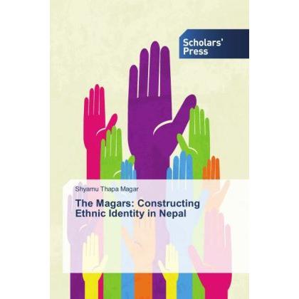 The Magars: Constructing Ethnic Identity in Nepal, Sachbücher von Shyamu Thapa Magar