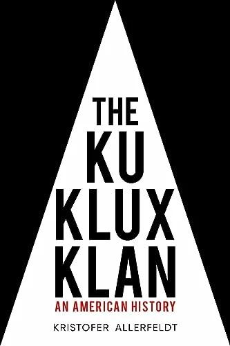 Actual product image The Ku Klux Klan (English, Kristofer Allerfeldt, 2024)