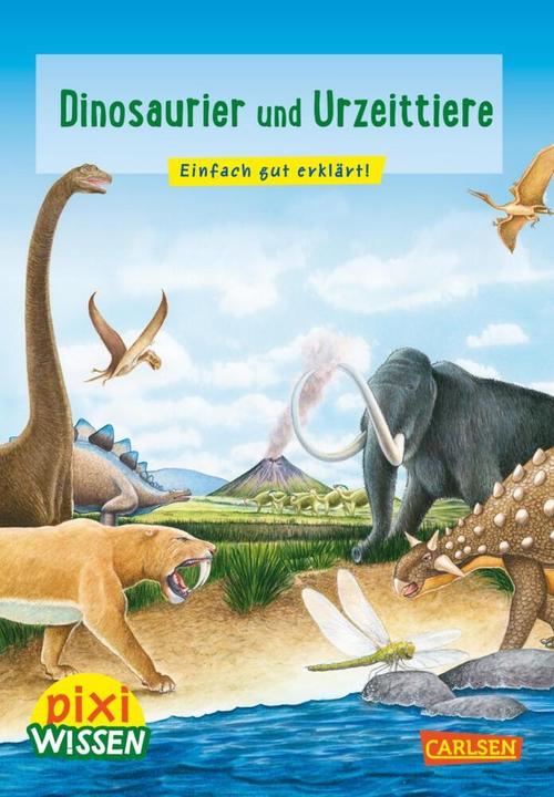 Pixi Wissen 74: Dinosaurier und Urzeittiere (Deutsch, 2021)
