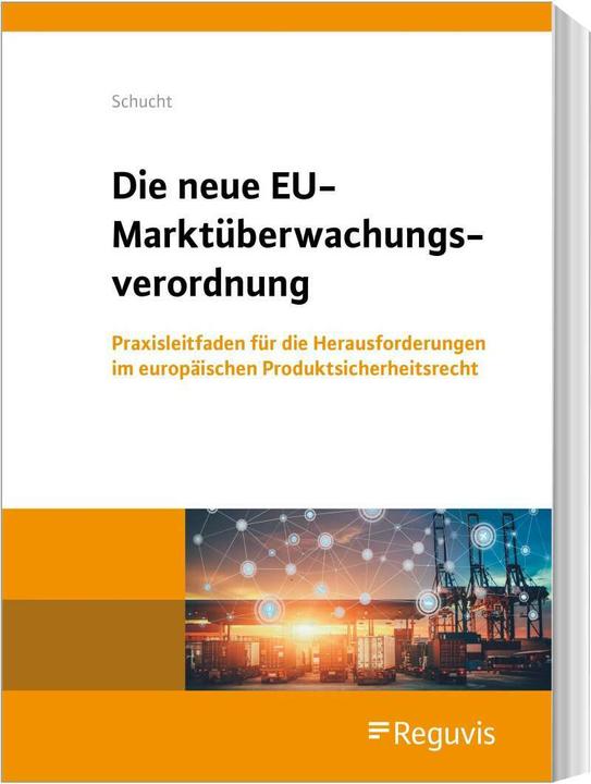 Actual product image Die neue EU-Marktüberwachungsverordnung (German, Carsten Schucht, 2021)