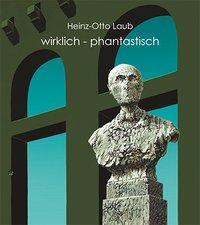 Produktbild wirklich - phantastisch (Deutsch, Heinz-Otto Laub, 2013)