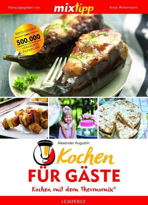 Produktbild mixtipp Kochen für Gäste (Deutsch, Alexander Augustin, 2017)
