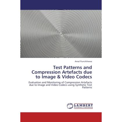 Test Patterns and Compression Artefacts due to Image & Video Codecs, Fachbücher