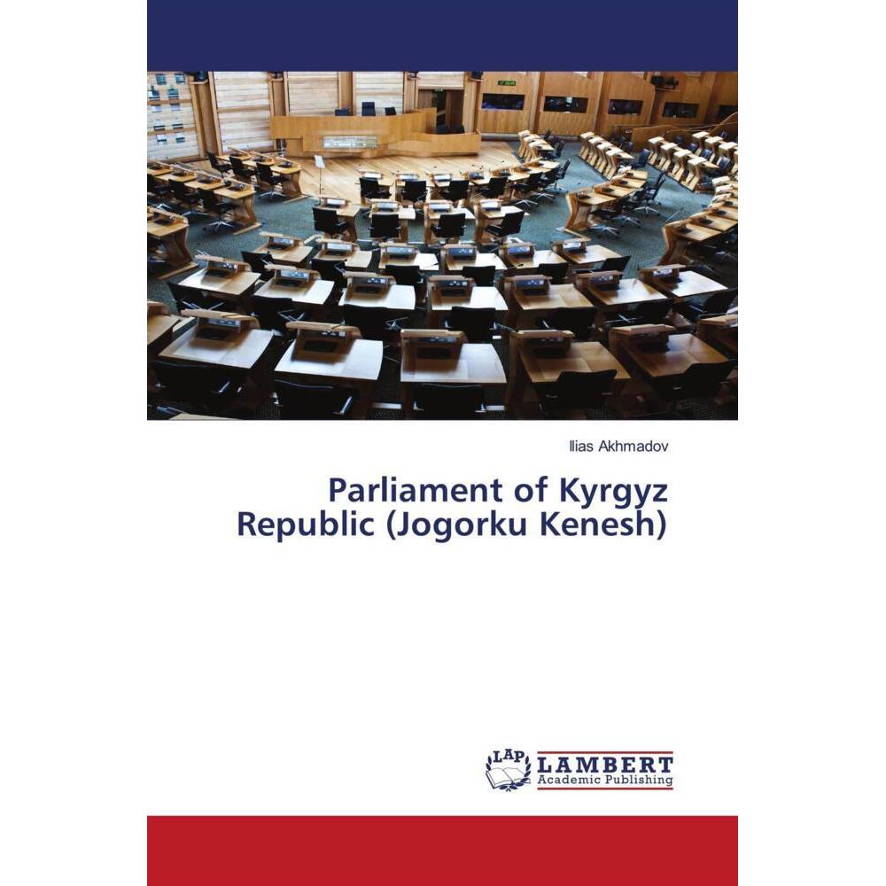 Parliament of Kyrgyz Republic (Jogorku Kenesh), Fachbücher von Ilias Akhmadov