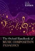 Immagine prodotto The Oxford Handbook of Music Composition Pedagogy (Inglese, Michele Kaschub, 2024)