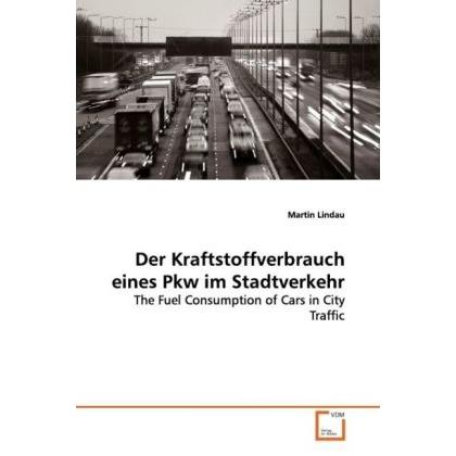 Der Kraftstoffverbrauch eines Pkw im Stadtverkehr, Fachbücher von Martin Lindau