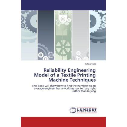 Reliability Engineering Model of a Textile Printing Machine Techniques, Fachbücher