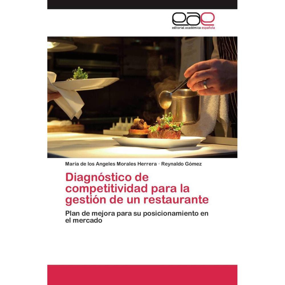 Diagnóstico de competitividad para la gestión de un restaurante, Fachbücher von Reynaldo Gómez, María de los Angeles Mor...