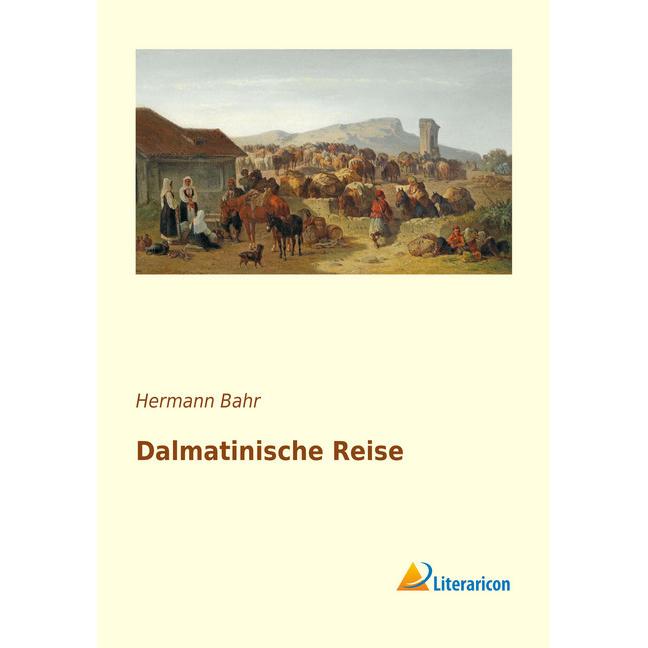 Dalmatinische Reise, Belletristik von Hermann Bahr